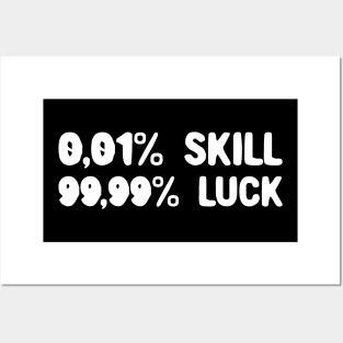 Skill and Luck Posters and Art